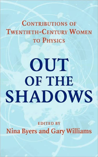 Out of the Shadows: Contributions of Twentieth-Century Women to Physics