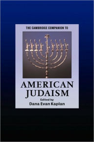 Title: The Cambridge Companion to American Judaism, Author: Dana Evan Kaplan