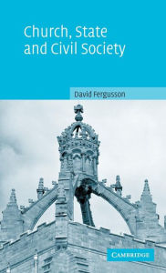 Title: Church, State and Civil Society, Author: David Fergusson