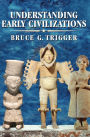 Understanding Early Civilizations: A Comparative Study / Edition 1