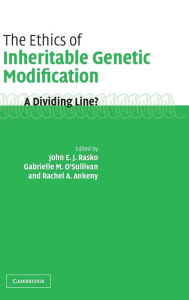 Title: The Ethics of Inheritable Genetic Modification: A Dividing Line?, Author: John Rasko