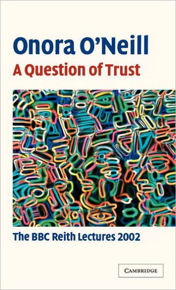 A Question of Trust: The BBC Reith Lectures 2002