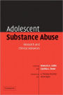 Adolescent Substance Abuse: Research and Clinical Advances / Edition 1