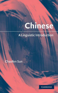 Title: Chinese: A Linguistic Introduction, Author: Chaofen Sun