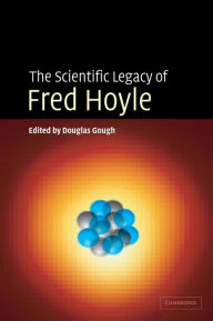 Title: The Scientific Legacy of Fred Hoyle, Author: Douglas Gough