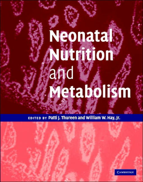 Neonatal Nutrition and Metabolism / Edition 2