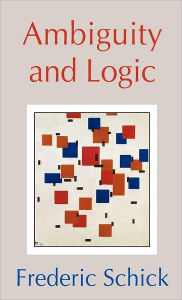 Title: Ambiguity and Logic, Author: Frederic Schick