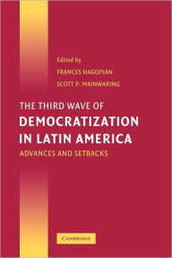 Title: The Third Wave of Democratization in Latin America: Advances and Setbacks, Author: Frances Hagopian