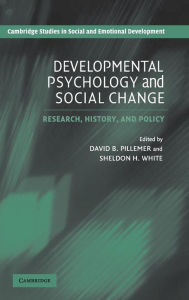 Title: Developmental Psychology and Social Change: Research, History and Policy, Author: David B. Pillemer