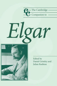 Title: The Cambridge Companion to Elgar, Author: Daniel M. Grimley