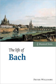 Title: The Life of Bach, Author: Peter Williams