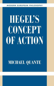 Title: Hegel's Concept of Action / Edition 1, Author: Michael Quante