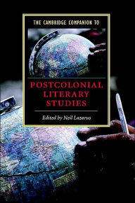 Title: The Cambridge Companion to Postcolonial Literary Studies, Author: Neil Lazarus