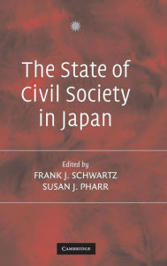 Title: The State of Civil Society in Japan, Author: Frank J. Schwartz