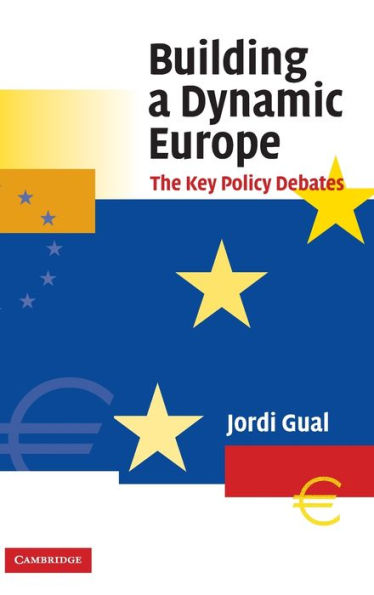 Building a Dynamic Europe: The Key Policy Debates