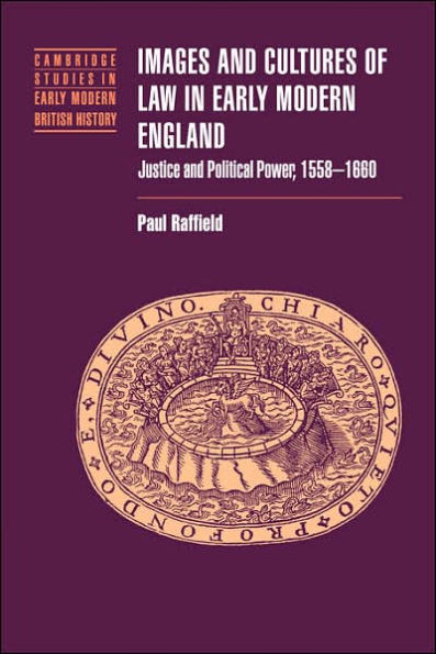 Images and Cultures of Law in Early Modern England: Justice and Political Power, 1558-1660