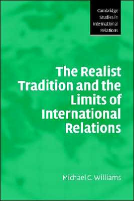 The Realist Tradition and the Limits of International Relations