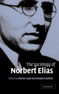 Title: The Sociology of Norbert Elias, Author: Steven Loyal