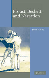 Title: Proust, Beckett, and Narration, Author: James H. Reid