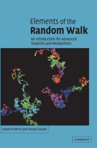 Title: Elements of the Random Walk: An introduction for Advanced Students and Researchers, Author: Joseph Rudnick