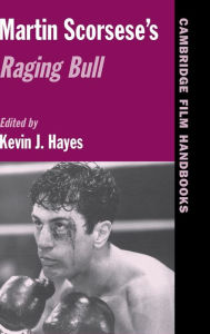 Title: Martin Scorsese's Raging Bull, Author: Kevin J. Hayes