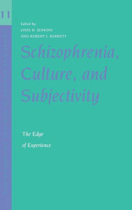 Title: Schizophrenia, Culture, and Subjectivity: The Edge of Experience, Author: Janis Hunter Jenkins