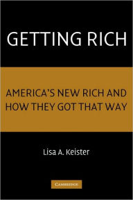 Title: Getting Rich: America's New Rich and How They Got That Way, Author: Lisa A. Keister