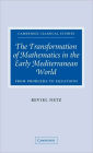 The Transformation of Mathematics in the Early Mediterranean World: From Problems to Equations