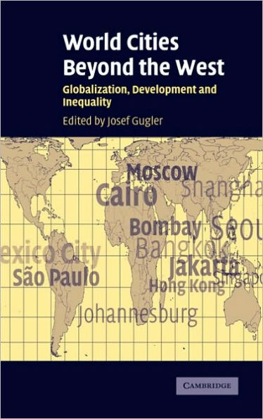 World Cities beyond the West: Globalization, Development and Inequality