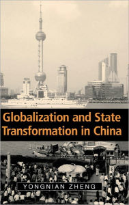 Title: Globalization and State Transformation in China, Author: Yongnian Zheng