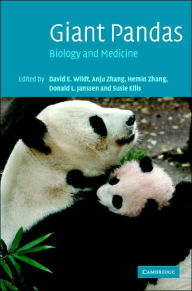 Title: Giant Pandas: Biology, Veterinary Medicine and Management, Author: David E. Wildt