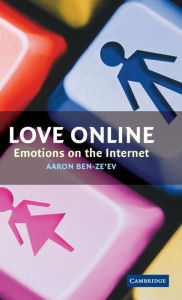 Title: Love Online: Emotions on the Internet, Author: Aaron Ben-Ze'ev