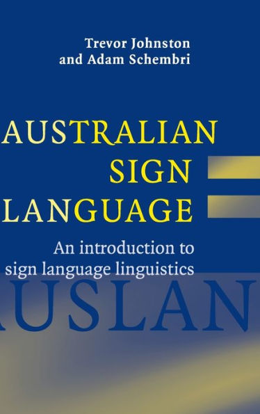 Australian Sign Language (Auslan): An introduction to sign language linguistics