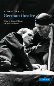 Title: A History of German Theatre, Author: Simon Williams