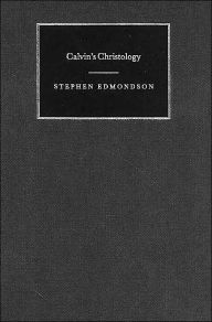 Title: Calvin's Christology, Author: Stephen Edmondson
