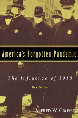 America's Forgotten Pandemic: The Influenza of 1918