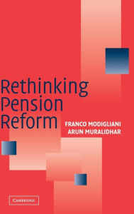 Title: Rethinking Pension Reform, Author: Franco Modigliani