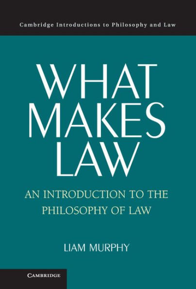 What Makes Law: An Introduction to the Philosophy of Law