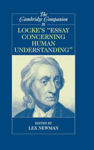 Title: The Cambridge Companion to Locke's 'Essay Concerning Human Understanding', Author: Lex Newman