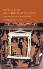 Myths of the Underworld Journey: Plato, Aristophanes, and the 'Orphic' Gold Tablets