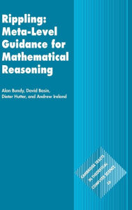 Title: Rippling: Meta-Level Guidance for Mathematical Reasoning, Author: Alan Bundy