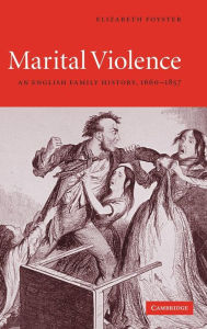 Title: Marital Violence: An English Family History, 1660-1857, Author: Elizabeth Foyster