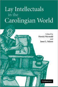 Title: Lay Intellectuals in the Carolingian World, Author: Patrick Wormald