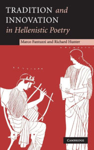 Title: Tradition and Innovation in Hellenistic Poetry, Author: Marco  Fantuzzi