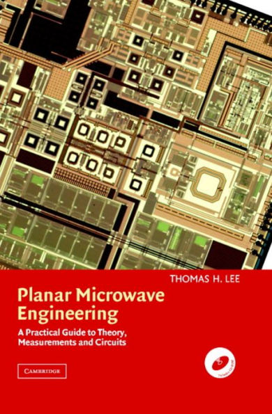 Planar Microwave Engineering: A Practical Guide to Theory, Measurement, and Circuits / Edition 1