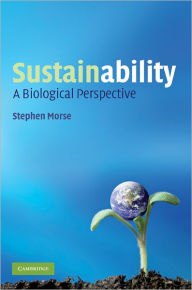 Title: Sustainability: A Biological Perspective, Author: Stephen Morse