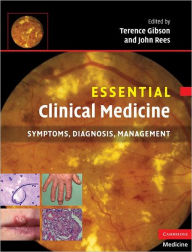 Title: Essential Clinical Medicine: Symptoms, Diagnosis, Management, Author: Terence Gibson