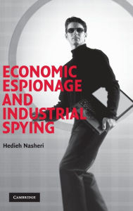 Title: Economic Espionage and Industrial Spying, Author: Hedieh Nasheri
