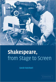 Title: Shakespeare, from Stage to Screen, Author: Sarah Hatchuel