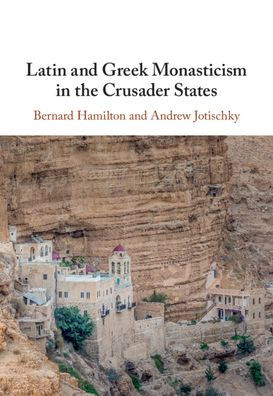 Latin and Greek Monasticism the Crusader States